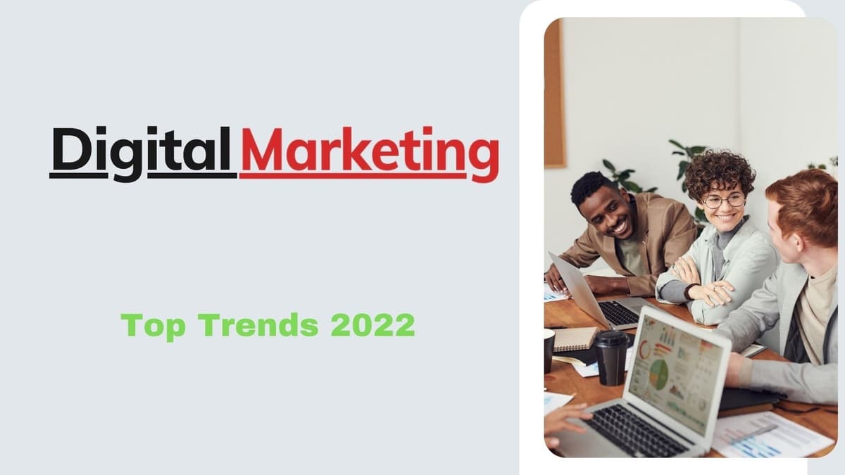 Top 10 Trends For Digital Marketing In 2022